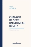 Livre changer de sexe : un nouveau désir ? Nicole Athea